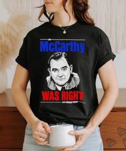 Joe Mccarthy was right last American pubcast shirt