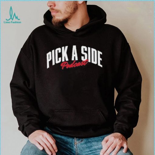 Joel Moran Pick A Side Podcast Shirt