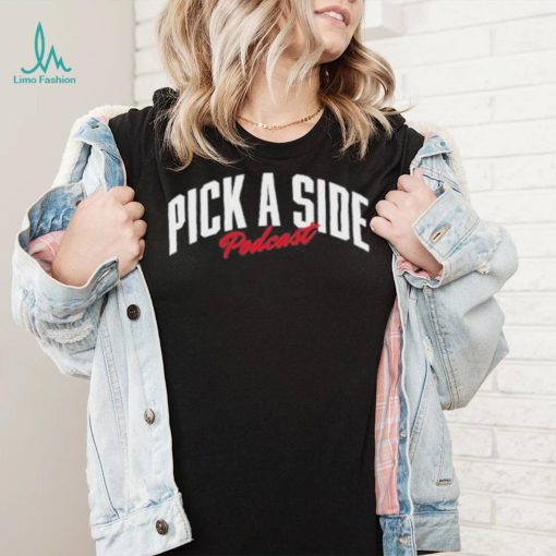 Joel Moran Pick A Side Podcast Shirt