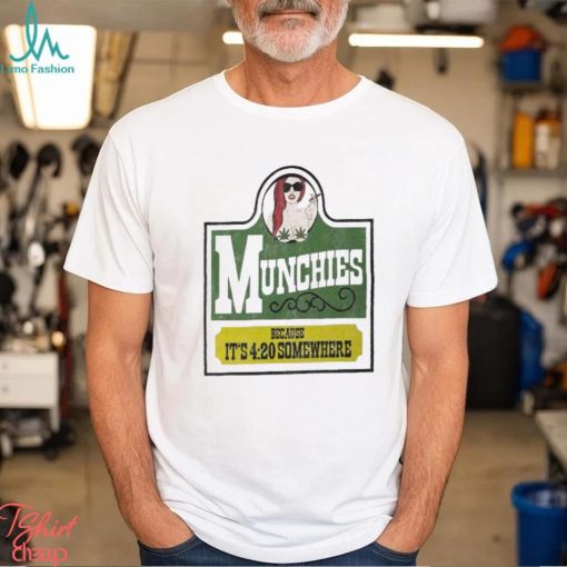 Jomaticaaa Munchies Because It’s 4 20 Somewhere shirt