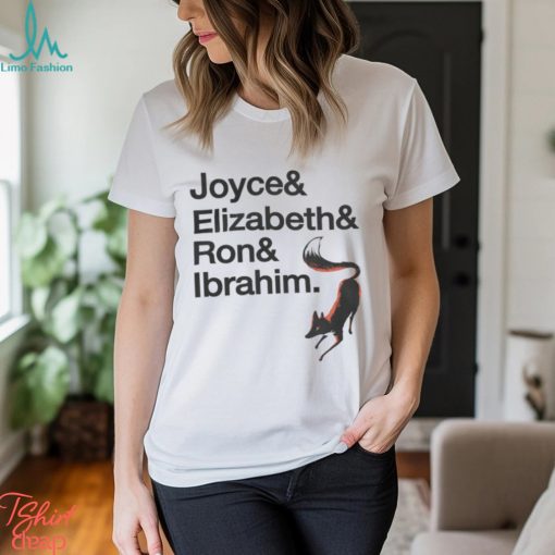 Joyce & Elizabeth & Ron & Ibrahim Tee Shirt