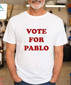 Juan Pablo Segura Taking Vote For Pablo Shirt
