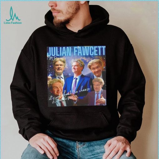 Julian Fawcett mp it’s not about the cheese it’s about the fun shirt