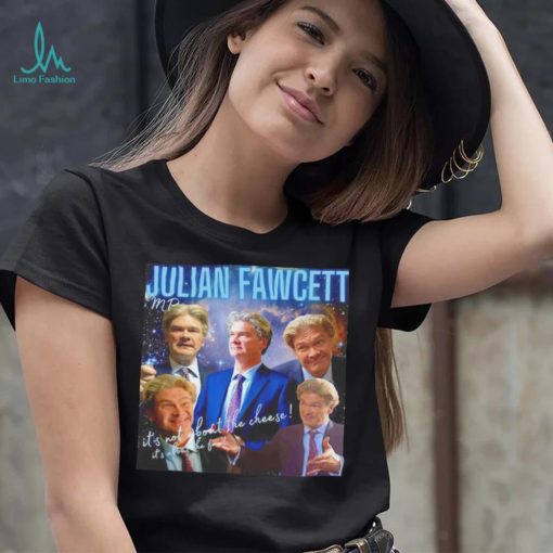Julian Fawcett mp it’s not about the cheese it’s about the fun shirt