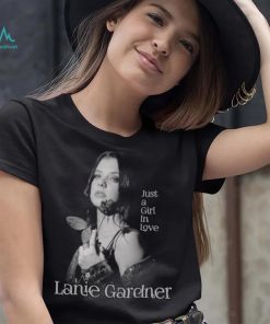 Just A Girl In Love Lanie Gardner shirt