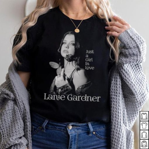 Just A Girl In Love Lanie Gardner shirt