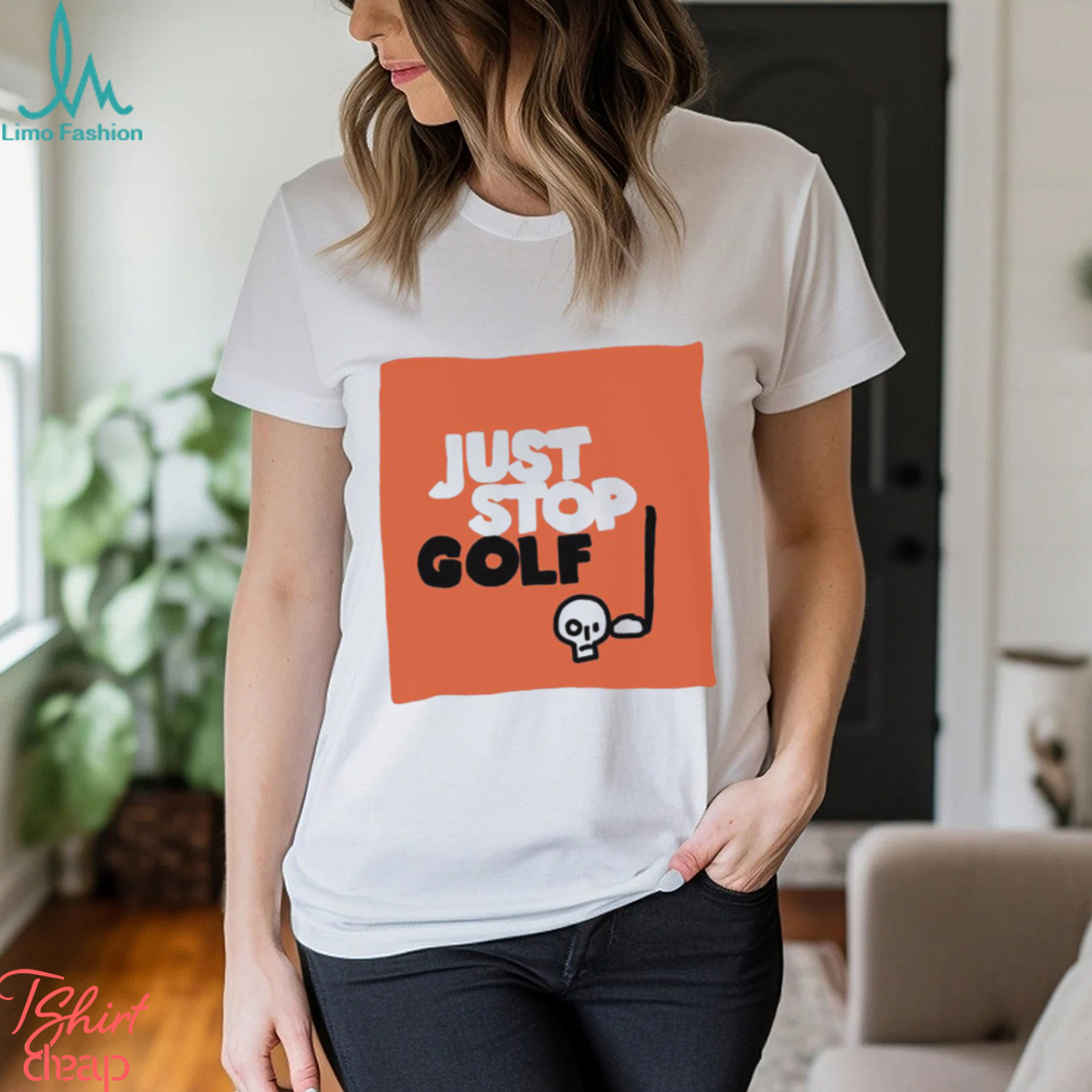 Just Stop Gold skull art shirt Just Stop Gold skull art shirt
