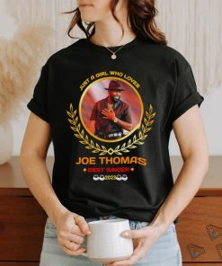 Just a girl who loves Joe Thomas best singer 2023 logo shirt