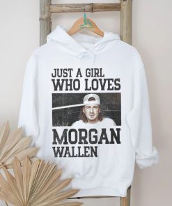 Just a girl who loves Morgan wallen shirt - Limotees