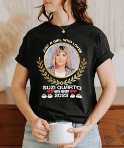 Just a girl who loves Suzi Quatro best singer 2023 shirt