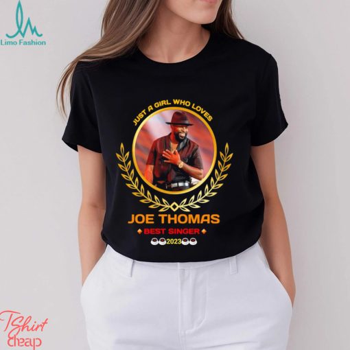 Just a girl who loves joe thomas best singer 2023 shirt