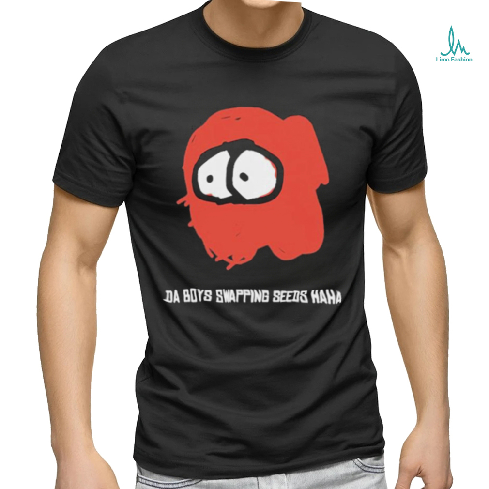 KaiamI da boys swapping seeds haha T shirts KaiamI da boys swapping seeds haha T shirts