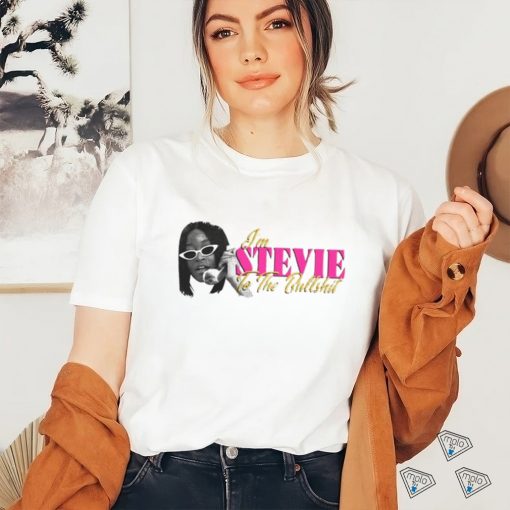 Keke Palmer I’m Stevie To The Bullshit Shirt