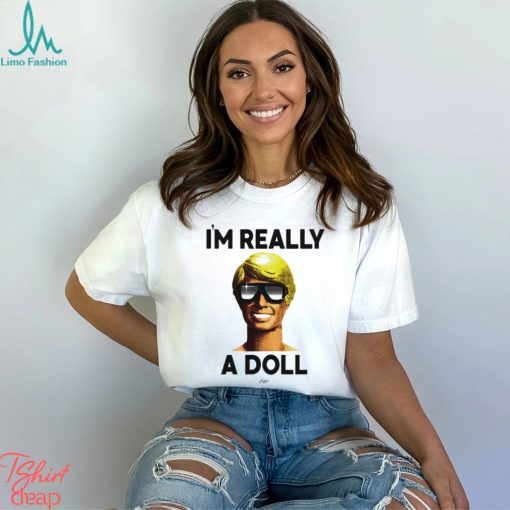 Ken I’m really a doll funny barbie saying classic 2023 shirt