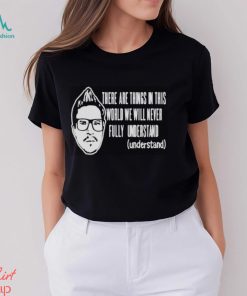 Kevlabeast There Are Things In This World We Will Never Fully Understand Shirt, hoodie, sweater, long sleeve and tank top Kevlabeast There Are Things In This World We Will Never Fully Understand Shirt