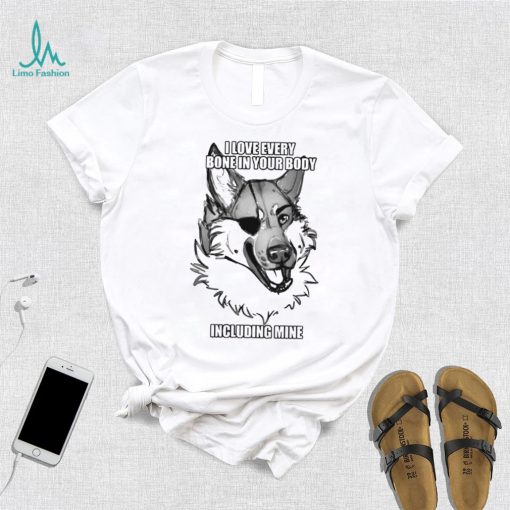 Kingsh3p I Love Every Bone In Your Body Including Mine Shirt