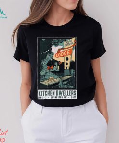 Kitchen dwellers 2023 livingston mt poster shirt