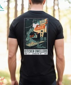 Kitchen dwellers 2023 livingston mt poster shirt