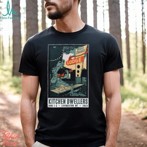 Kitchen dwellers 2023 livingston mt poster shirt