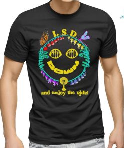 L.S.D Let’s Slow Down and Enjoy the Ride Shrt, hoodie, sweater, long sleeve and tank top L.S.D Let’s Slow Down and Enjoy the Ride Shrt