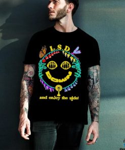L.S.D Let’s Slow Down and Enjoy the Ride Shrt, hoodie, sweater, long sleeve and tank top L.S.D Let’s Slow Down and Enjoy the Ride Shrt