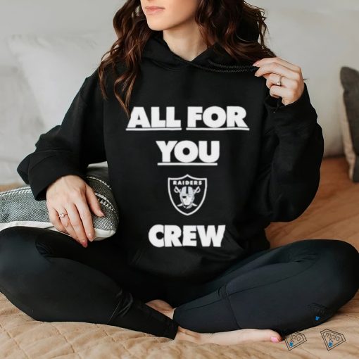 Las Vegas Raiders All for you crew shirt
