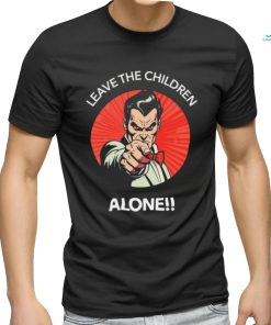 Leave The Children Alone shirt