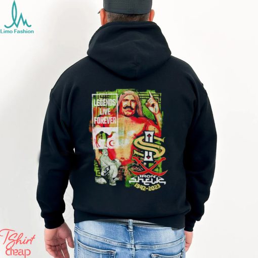 Legends live forever the Iron Sheik shirt