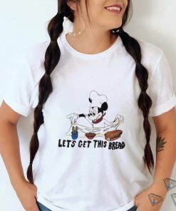 Let’s Get This Bread Shirt