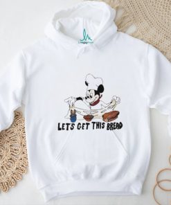Let’s Get This Bread Shirt