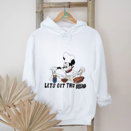 Let’s Get This Bread Shirt