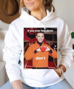 Liam Payne If You Ever Feel Alone Don’t Shirt