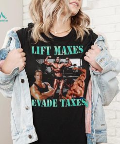 Lift Maxes Evade Taxes Hoodie Hoodie