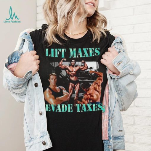 Lift Maxes Evade Taxes Hoodie Hoodie