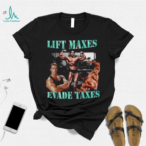 Lift Maxes Evade Taxes Hoodie Hoodie