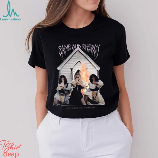 Limited Same old energy rise up a flame come join the game photo design t shirt
