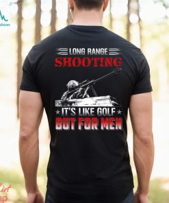 Long Range Shooting It's Like Golf But For Men Classic T Shirt