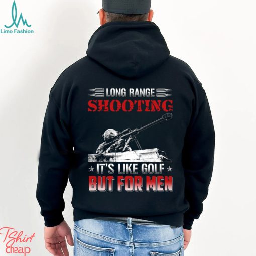 Long Range Shooting It’s Like Golf But For Men Classic T Shirt