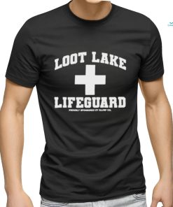 Loot Lake Lifeguard Shirt Proudly Sponsored By Slurp Co Shirt