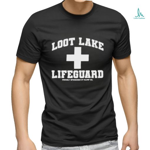 Loot Lake Lifeguard Shirt Proudly Sponsored By Slurp Co Shirt