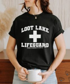 Loot Lake Lifeguard Shirt Proudly Sponsored By Slurp Co Shirt