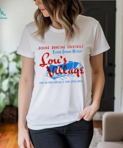 Lou’s Village San Jose dining dancing cocktails shirt