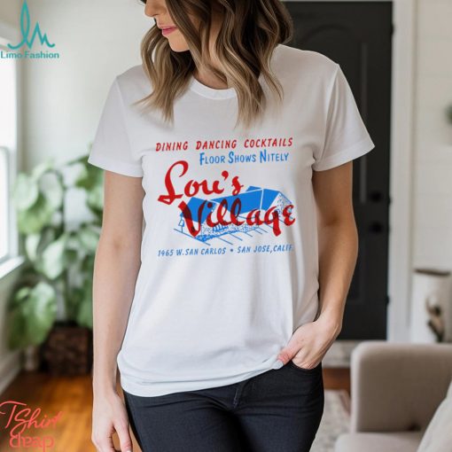 Lou’s Village San Jose dining dancing cocktails shirt