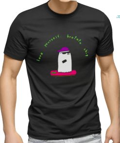 Love Yourself Brotatos shirt