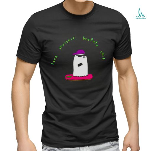 Love Yourself Brotatos shirt