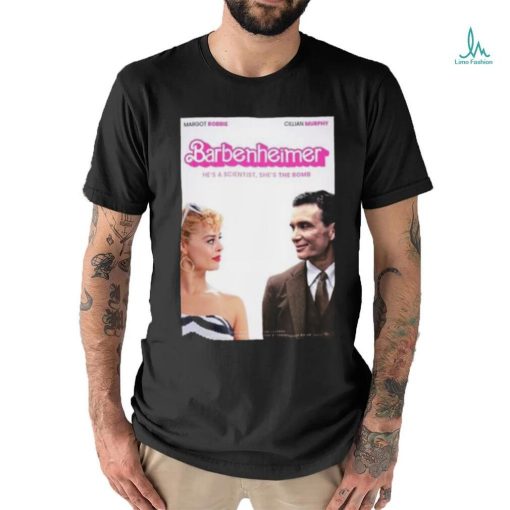 Margot Robbie Cillian Murphy Barbenheimer He’s a Scientist She’s the Bomb Poster shirt