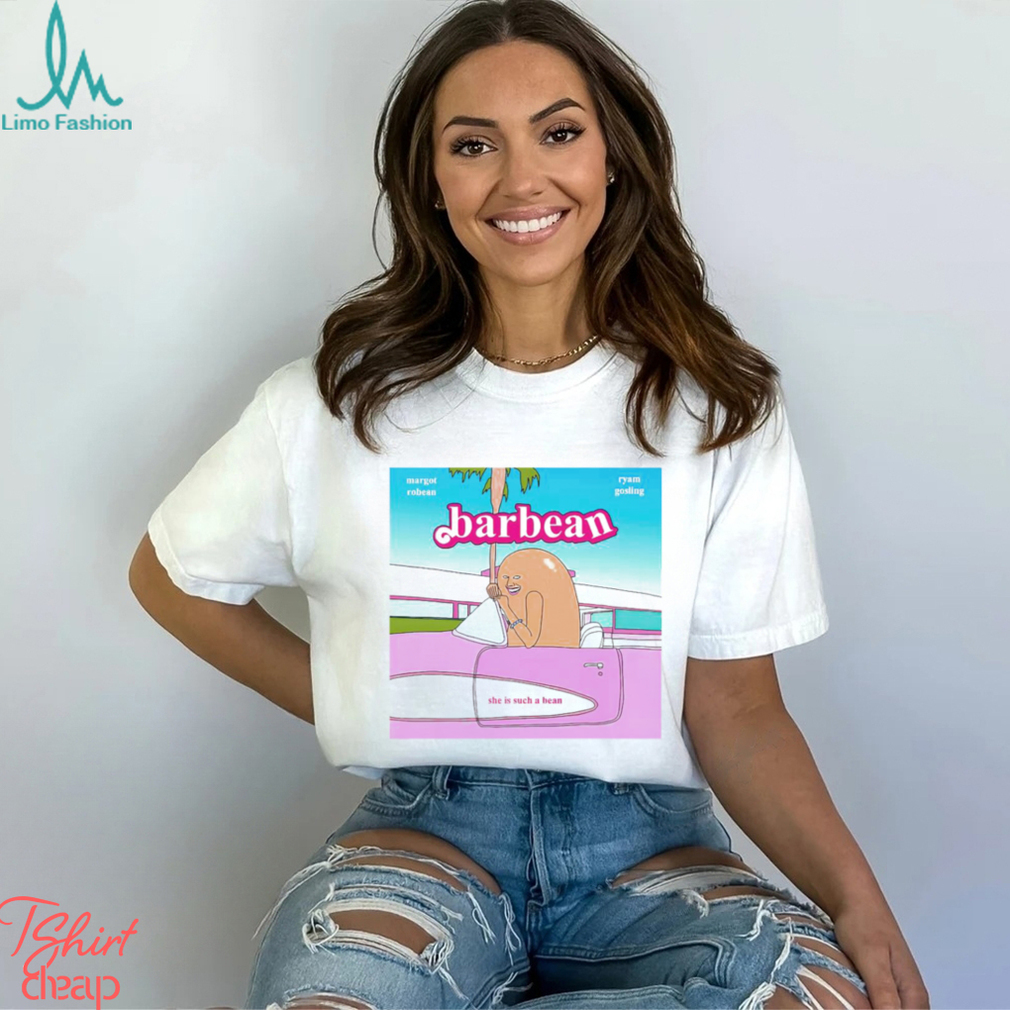 Margot Robean Ryam Gosling Barbean she is such a bean art shirt Margot Robean Ryam Gosling Barbean she is such a bean art shirt