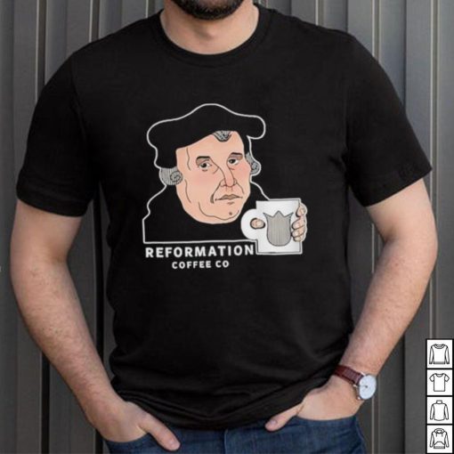 Martin Luther Reformation Coffee Co T Shirt