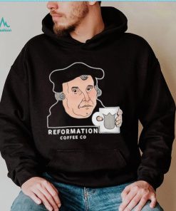 Martin Luther Reformation Coffee Co T Shirt