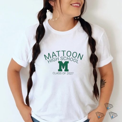 Mattoon high school class of 2027 shirt